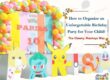 Organize an Unforgettable Birthday Party for Your Child