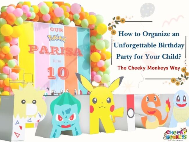 Organize an Unforgettable Birthday Party for Your Child
